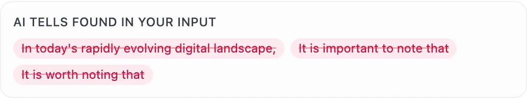 A panel headed AI tells found in your input, listing three struck-through phrases from the test draft: In today's rapidly evolving digital landscape, It is important to note that, and It is worth noting that.