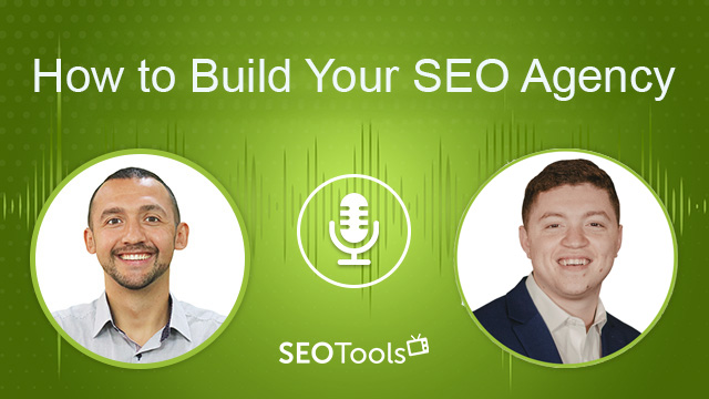 How to Build Your SEO Agency | Podcast #5