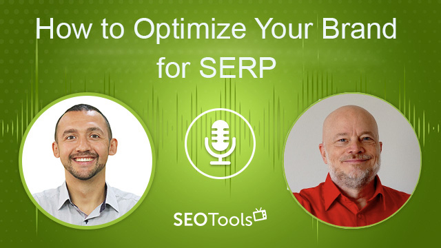 How to Optimize Your Brand for SERP | Podcast #4