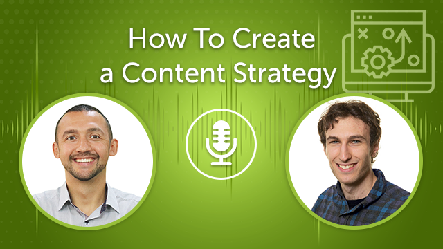 How To Create a Content Strategy (Episode #15)