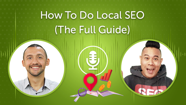 How To Do Local SEO (The Quick Guide) (Episode #26)