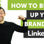 How Blow Up Your Brand on LinkedIn?