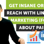 LinkedIn Marketing: Get Insane Organic Reach With (Forget About Paid Ads)