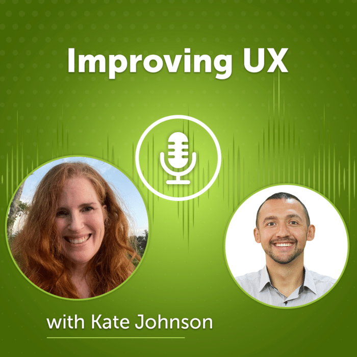 46. Improving UX with Kate Johnson 46. Improving UX with Kate Johnson