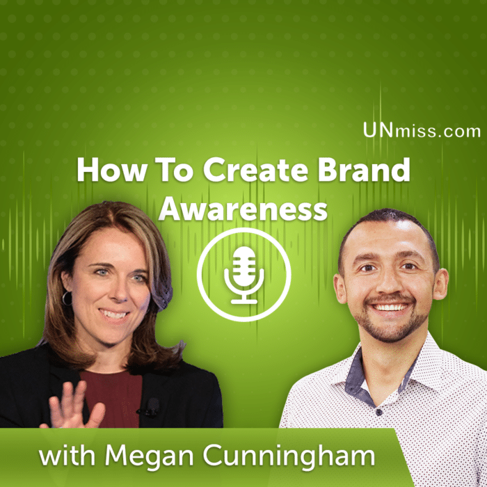 73. How To Create Brand Awareness With Megan Cunningham 73. How To Create Brand Awareness With Megan Cunningham