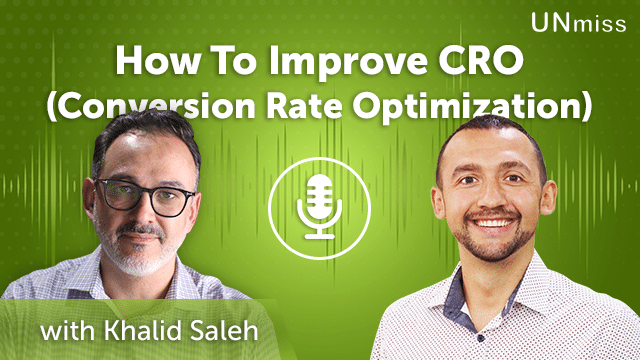 58. How To Improve CRO (Conversion Rate Optimization) with Khalid Saleh