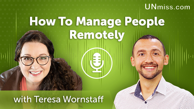71. How To Manage People Remotely with Teresa Wornstaff