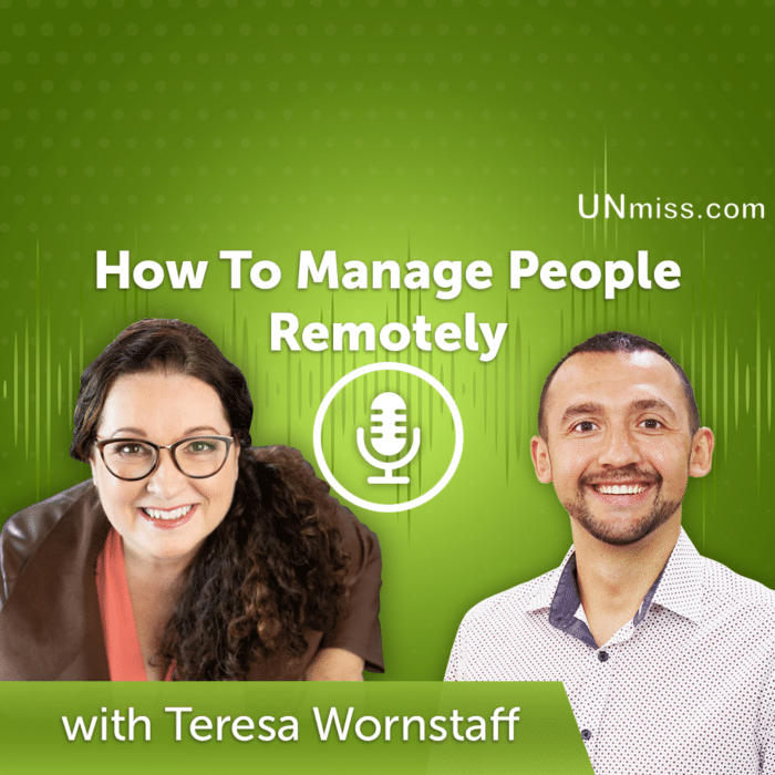 71. How To Manage People Remotely with Teresa Wornstaff 71. How To Manage People Remotely with Teresa Wornstaff