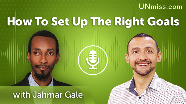 69. How To Set Up The Right Goals With Jahmar Gale