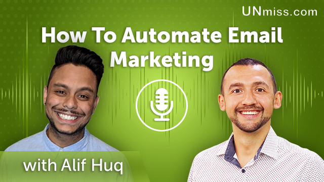 81. How To Automate Email Marketing with Alif Huq