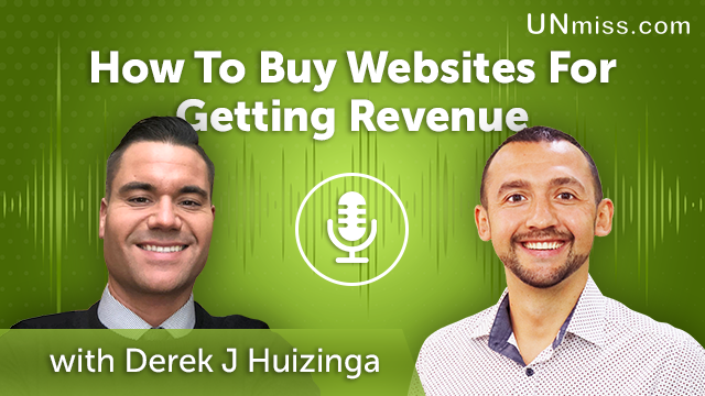 83. How To Buy Websites For Getting Revenue with Derek J Huizinga