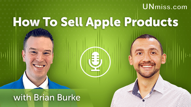 90. How To Sell Apple Products with Brian Burke