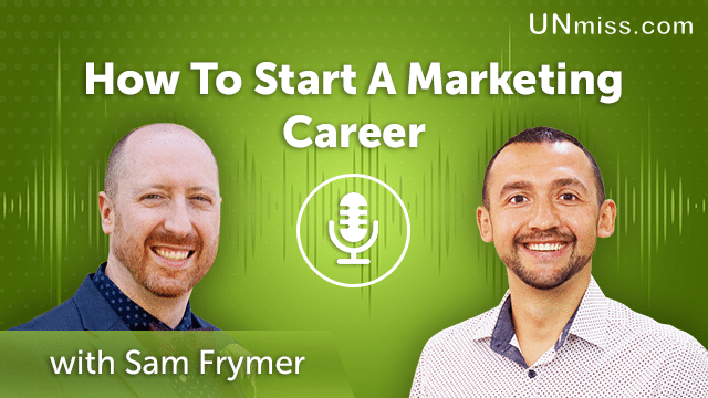 79. How To Start A Marketing Career With Sam Frymer