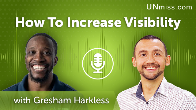 104. How To Increase Visibility With Gresham Harkless
