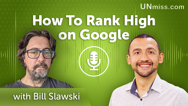99. How To Rank High on Google with Bill Slawski