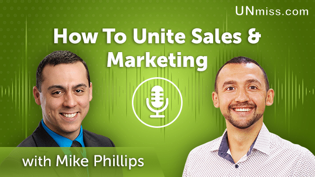 94. How To Unite Sales & Marketing With Mike Phillips