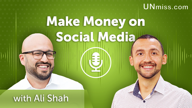 103. Make Money on Social Media with Ali Shah