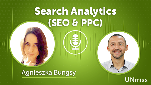 102. Search Analytics (SEO & PPC) with Agnieszka Bungsy