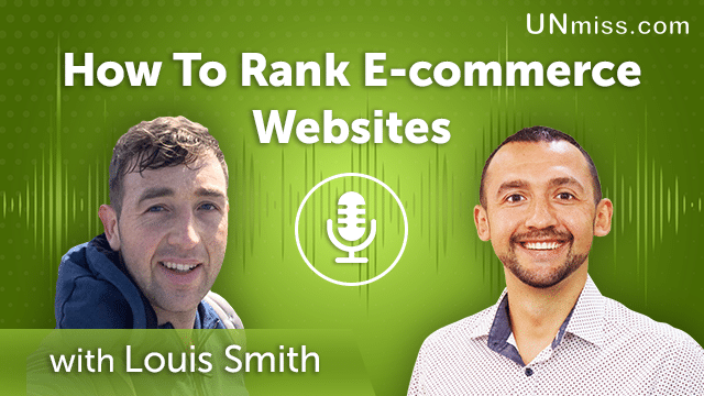 107. How To Rank E-commerce Websites With Louis Smith