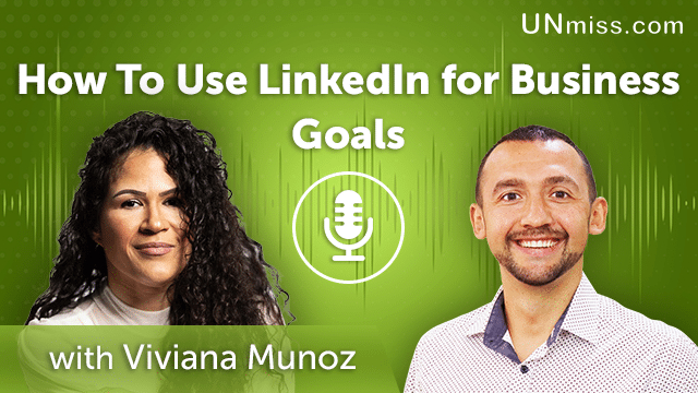 112. How To Use LinkedIn for Business Goals with Viviana Munoz