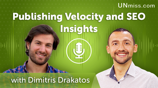 116. Publishing Velocity and SEO Insights with Dimitris Drakatos