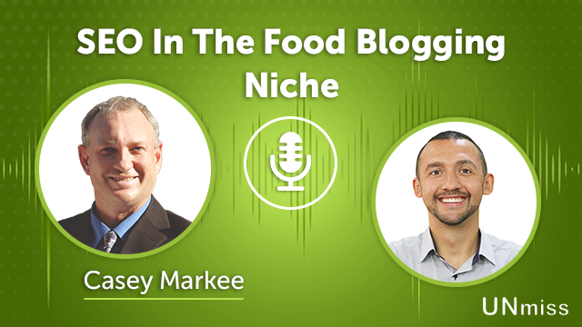 149. SEO In The Food Blogging Niche With Casey Markee