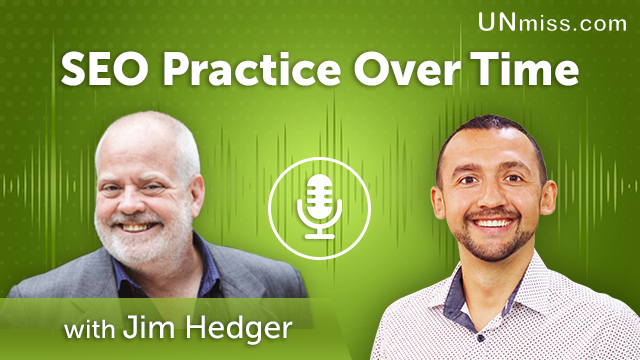 156. SEO Practice Over Time With Jim Hedger