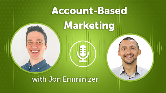 141. Account-Based Marketing With Jon Emminizer