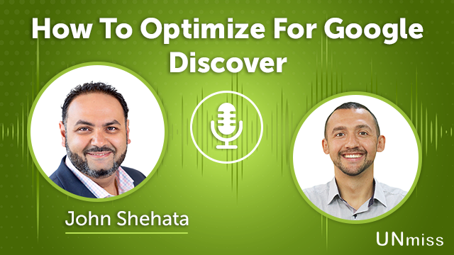 169. How To Optimize For Google Discover With John Shehata