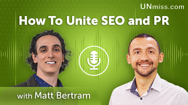 188. How To Unite SEO and PR With Matt Bertram