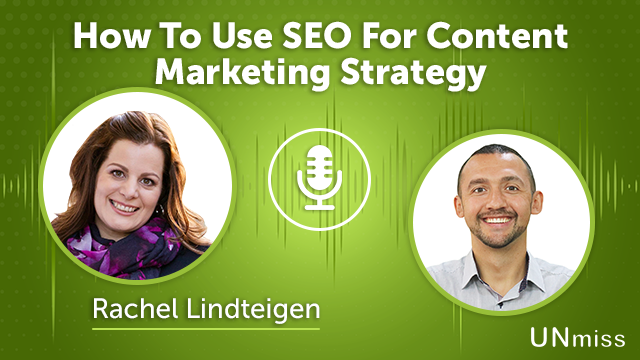 159. How To Use SEO For Content Marketing Strategy With Rachel Lindteigen