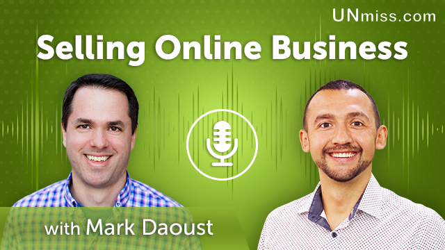 165. Selling Online Business With Mark Daoust