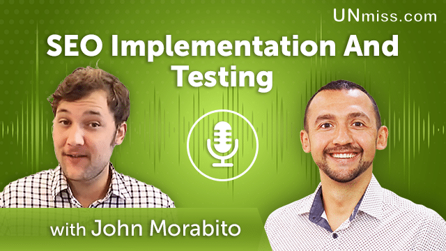 208. SEO Implementation And Testing With John Morabito