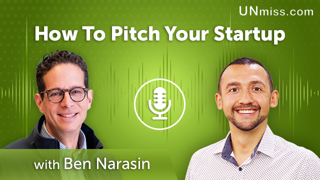 183. How To Pitch Your Startup With Ben Narasin