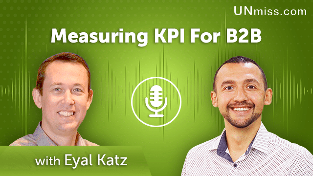 224. Measuring KPI For B2B With Eyal Katz