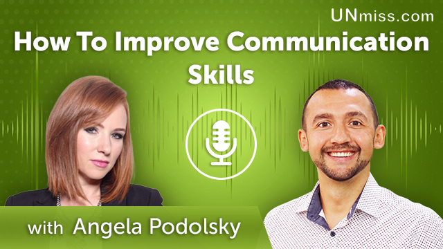 256. How To Improve Communication Skills With Angela Podolsky