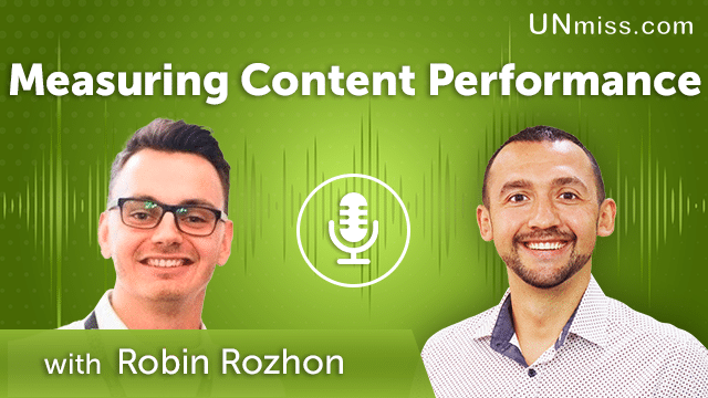 261. Measuring Content Performance with Robin Rozhon