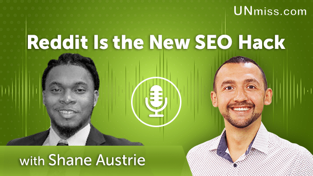 263. Reddit Is the New SEO Hack with Shane Austrie