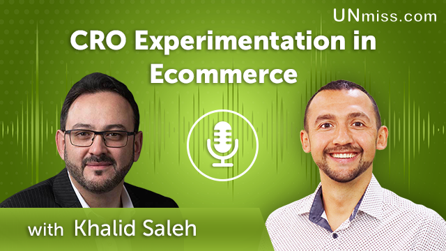 291. CRO Experimentation in Ecommerce with Khalid Saleh