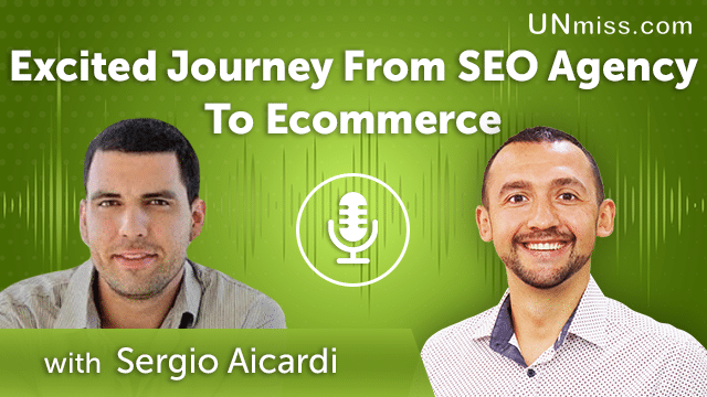 271. Excited Journey From SEO Agency To Ecommerce with Sergio Aicardi