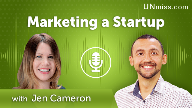 270. Marketing a Startup With Jen Cameron