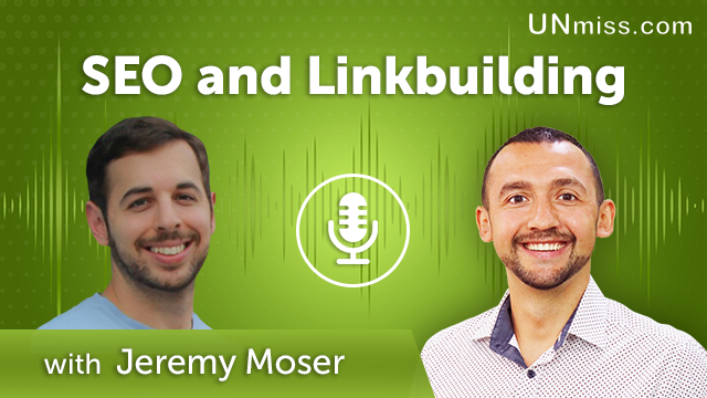 272. Earn Authority Backlinks for Scaling Organic Growth With Jeremy Moser