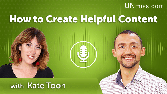 287. How to Create Helpful Content with Kate Toon