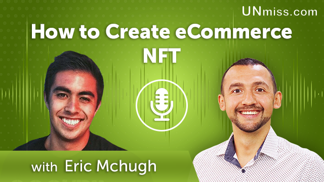 313. How to Create eCommerce NFT with Eric Mchugh
