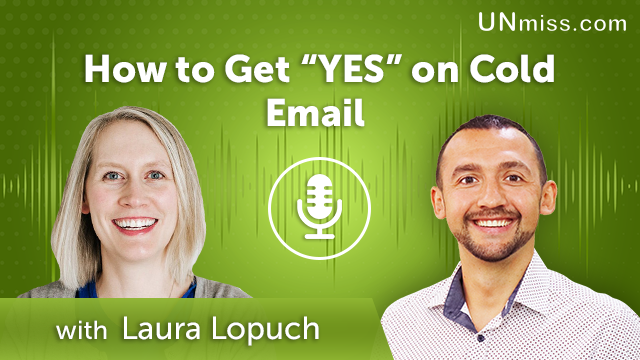 325. How to Get “YES” on Cold Email with Laura Lopuch