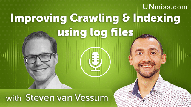 317. Improving Crawling & Indexing using log files with Steven van Vessum