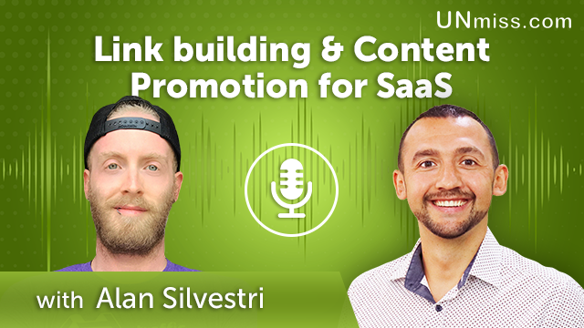 295. Link building & Content Promotion for SaaS with Alan Silvestri