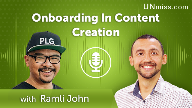 318. Onboarding In Content Creation with Ramli John
