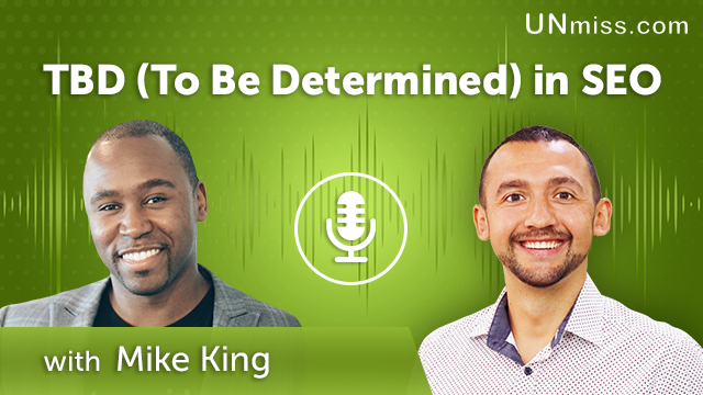 293. TBD (To Be Determined) in SEO with Mike King