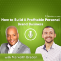 How to Build A Profitable Personal Brand Business